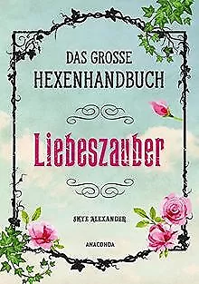 Das große Hexen-Handbuch - Liebeszauber von Alexand... | Buch | Zustand sehr gut