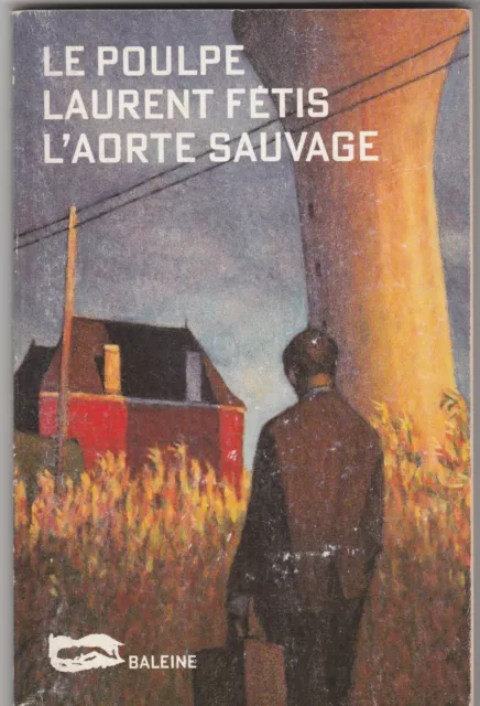 L'aorte sauvage Laurent Fétis Le Poulpe Baleine # 82 EO anar polar Bretagne 44