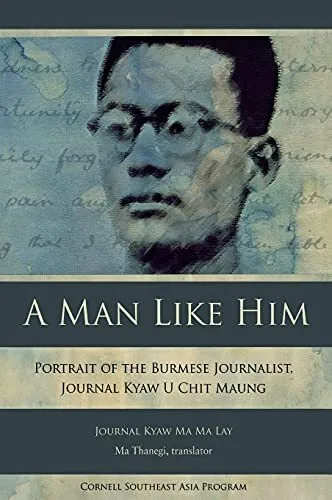 A Man Like Him  Portrait of the Burmese Journalist  Journal Kyaw
