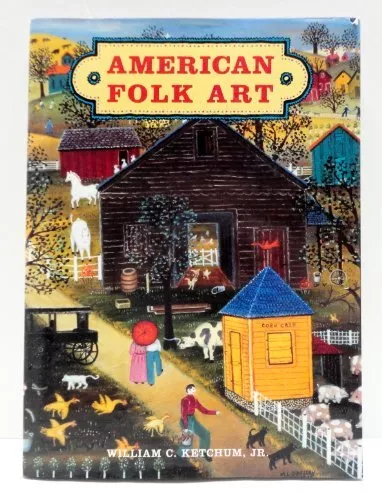 American Folk Art, Ketchum, William C.