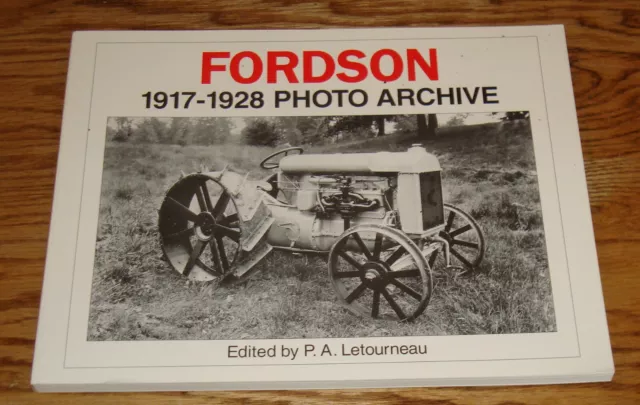 Fordson Tractor 1917 - 1928 Photo Archive Book P.A. Letourneau Ford