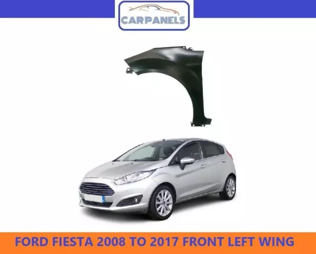 Ford Fiesta Mk7 Front Wing 2008 - 2017 Passenger Side Left Nearside New 1777181