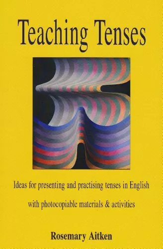 Teaching Tenses: Ideas for Presenting and Pract... by Aitken, Rosemary Paperback