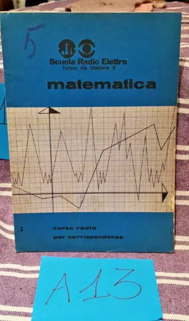 SCUOLA RADIO ELETTRA FASCICOLO corso radio per corrispondenza  MATEMATICA 1