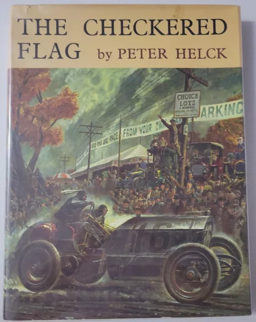 The Checkered Flag by Peter Helck 1961 Hardcover DJ Racing Cars Art Book VTG