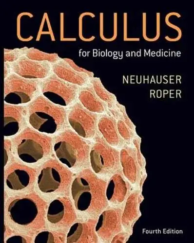 Calculus For Biology and Medicine by Claudia Neuhauser: Used