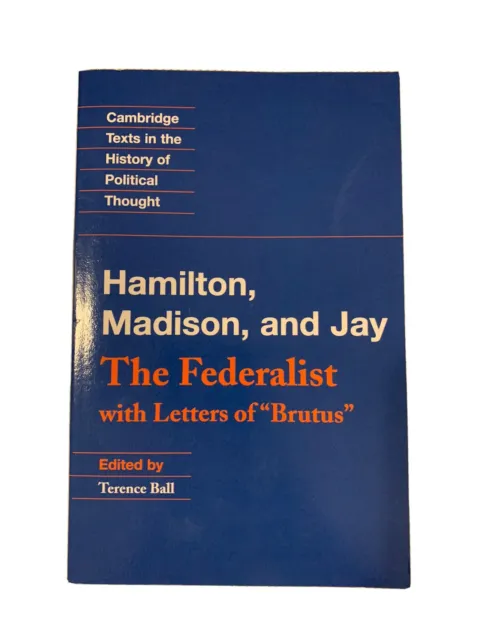 Hamilton, Madison and Jay - The Federalist with letters of Brutus