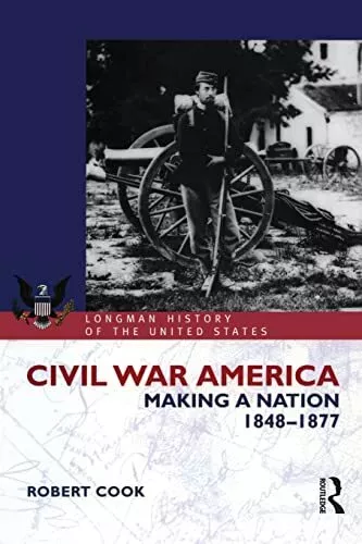 Civil War America: Making a Nation, 1848-1877 (Long... by Cook, Robert Paperback