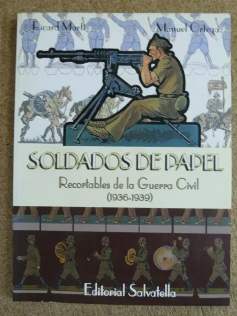 Soldados de Papel.Recortables de La Guerra Civil 1936-1939.Salvatella