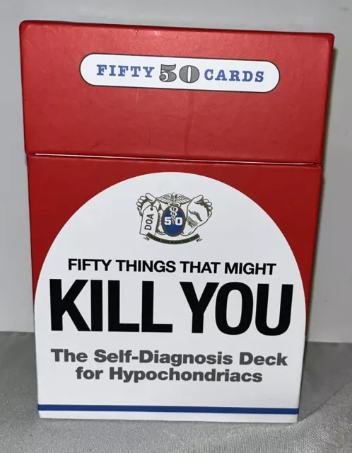 Fifty Things That Might Kill You-The Self-Diagnosis Deck for Hypochondriacs
