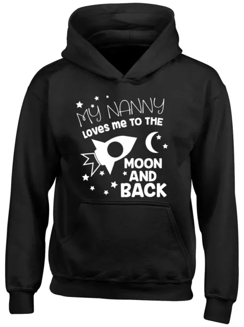 My Nanny Loves me to the Moon & Back Boys Girls Kids Childrens Hooded Top Hoodie