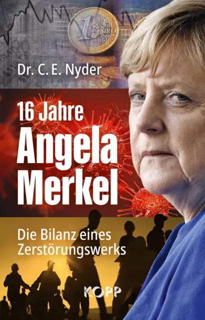 16 Jahre Angela Merkel Dr. C. E. Nyder Kopp Verlag Buch 2021 Politik