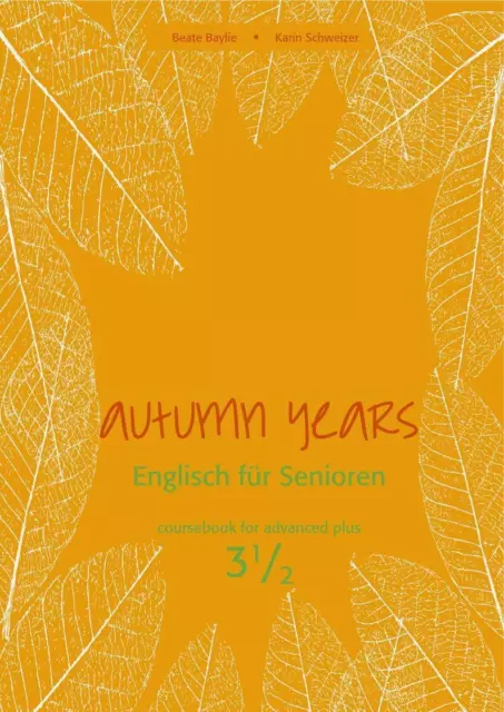 Beate Baylie (u. a.) | Autumn Years - Englisch für Senioren 3 1/2 - Advanced...