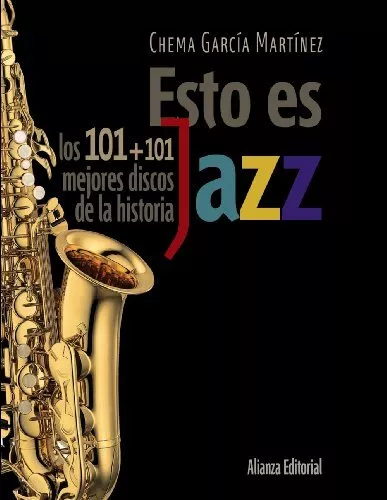 Esto es jazz: Los 101+101 mejores discos de la historia (Libros Singulares (Ls))