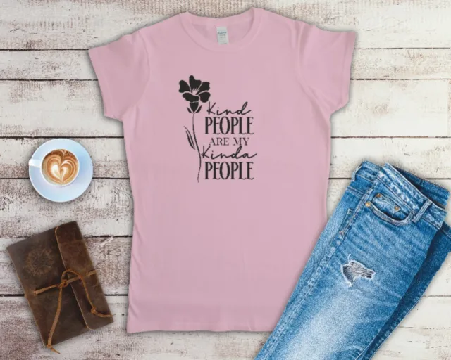 Kind People Are My Kinda People Ladies T Shirt Sizes Small-2XL