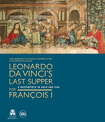LEONARDO DA VINCIS Last Supper For Francois I Marani 9782370741264 New 