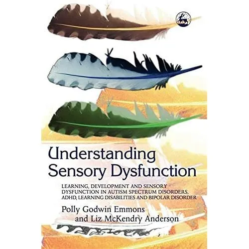Understanding Sensory Dysfunction: Learning, Developmen - Paperback NEW Emmons,