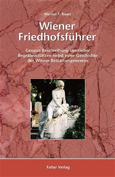 Wiener Friedhofsführer Werner T. Bauer