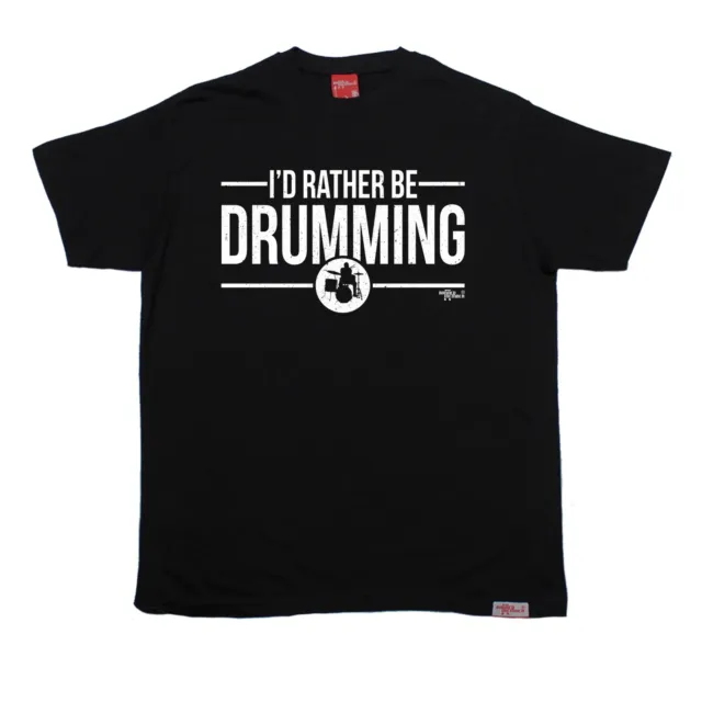 Id Rather Be Drumming T-SHIRT Band Drums Rock Drummer Hip birthday fashion gift