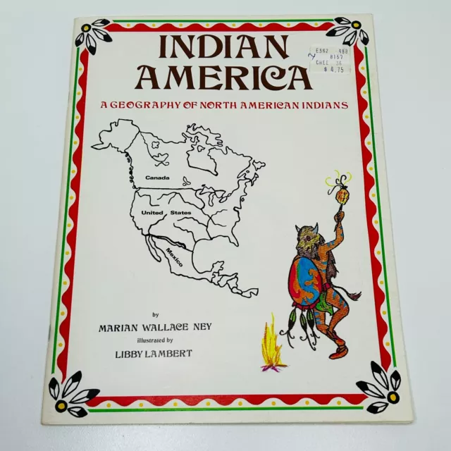 Indian America ~ a Geography of North American Indians Marian Wallace Ney 1986