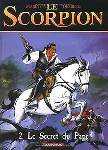 Le Scorpion, tome 2 : Le Secret du Pape von Desberg, Ste... | Buch | Zustand gut