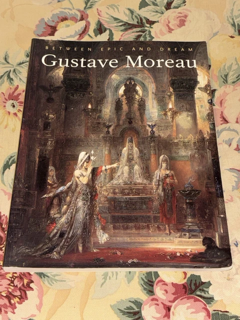 GUSTAVE MOREAU: BETWEEN Epic and Dream by Genevieve Lacambre