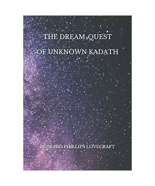 The Dream-Quest of Unknown Kadath, Lovecraft, Howard Phillips