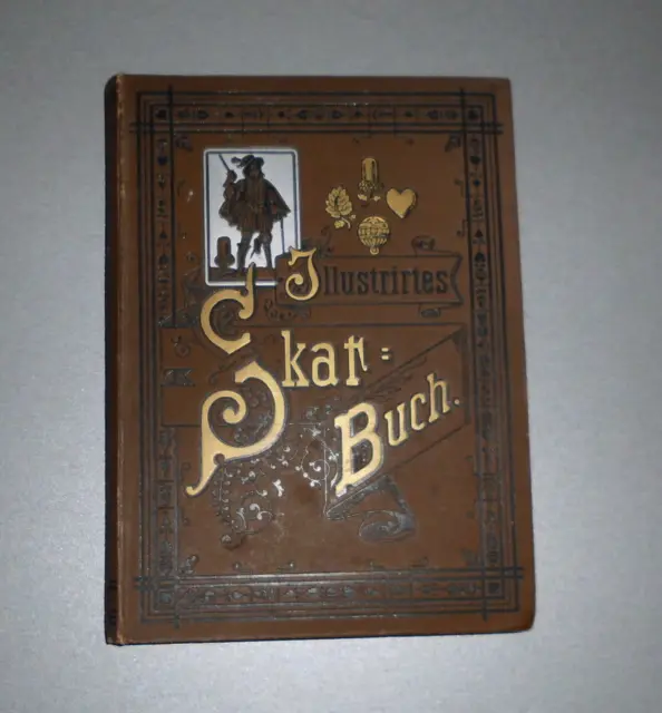 Illustrirtes Skat=Buch. Theorie und Praxis des Skat-Spieles
