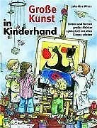 Große Kunst in Kinderhand: Farben und Formen großer Meis... | Buch | Zustand gut
