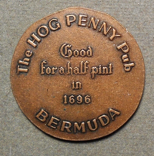 BERMUDA, THE HOG Penny Pub, Good For Half Pint In 1696 (Sommers Island