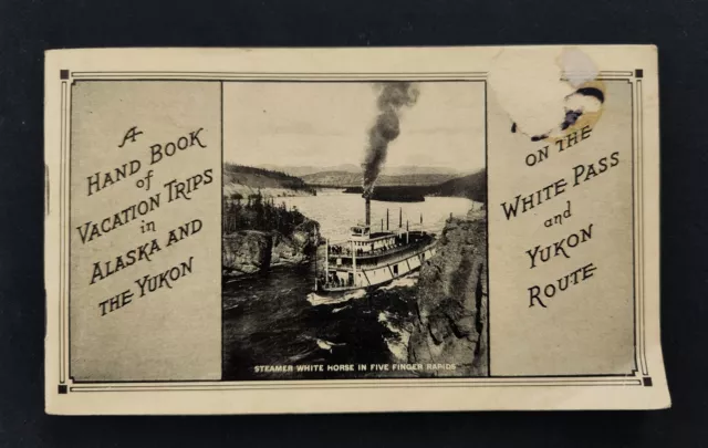 1910 antique WHITE PASS YUKON ROUTE TRAVEL GUIDE railway vacation ALASKA YUKON