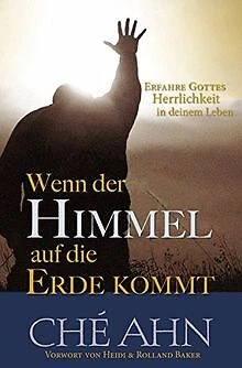 Wenn der Himmel auf die Erde kommt: Erfahre Gottes ... | Buch | Zustand sehr gut