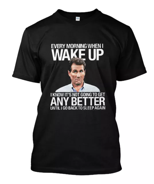 RARE!! NWT 6619-Married With Children Wake Up Better T SHIRT Size S-4XL