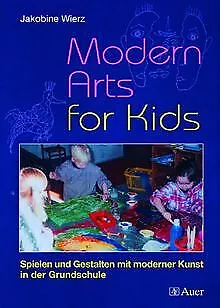 Modern Arts for Kids: Spielen und Gestalten mit mod... | Buch | Zustand sehr gut