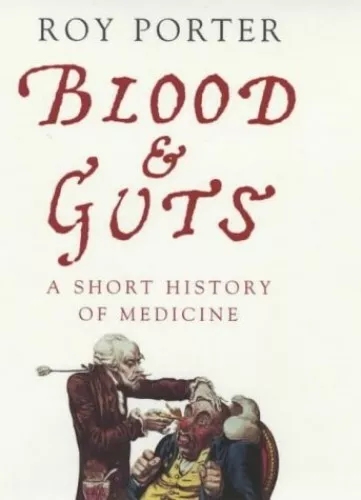 Blood and Guts: A Short History of Medicine (Allen La... by Porter, Roy Hardback