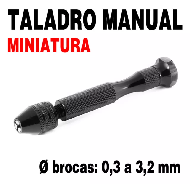 Mini taladro manual aluminio. Portabrocas de 0,3 a 3,2 mm de Ø. Ideal modelismo.