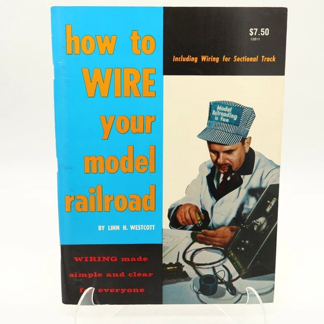 HOW TO WIRE Your Model Railroad Linn H Westcott Track Model Train How