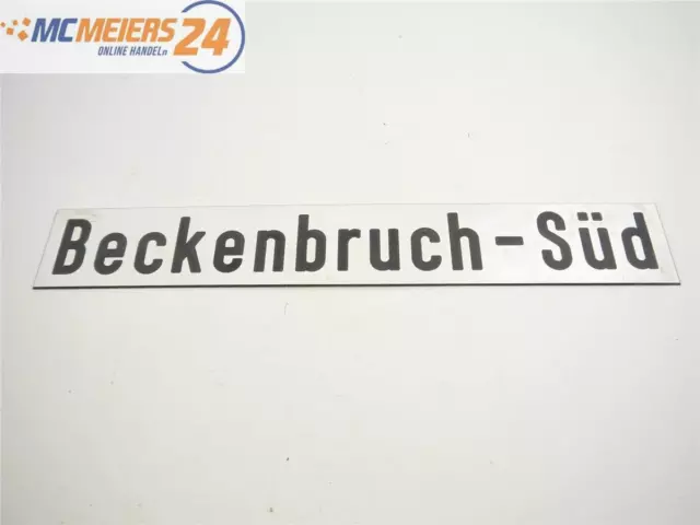 E320 Schild Kunststoffschild Bahnhofsschild "Beckenbruch-Süd"