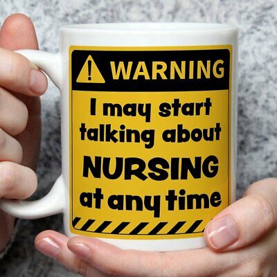 Warning! I May Start Talking About Nursing at Any Time Mug | Funny Mugs | Nov...