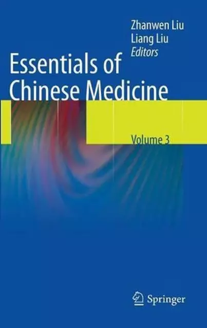 Essentials of Chinese Medicine: Volume 3 by Liang Liu (English) Hardcover Book