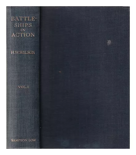 WILSON, H. W. (HERBERT WRIGLEY) Battleships in action Volume 1/ H.W. Wilson 1926