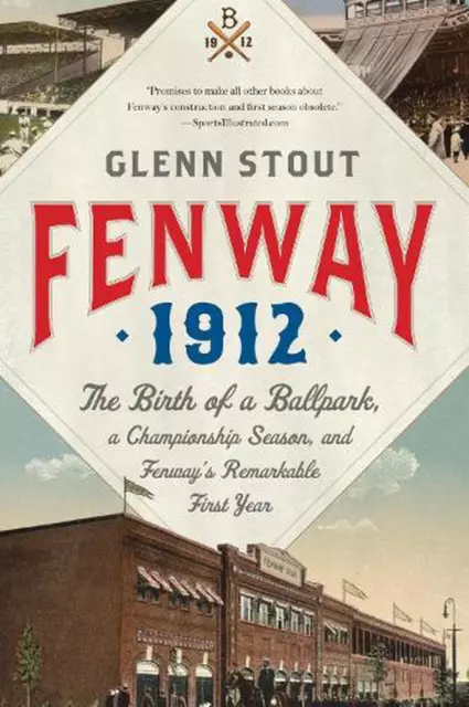 Fenway 1912: Die Geburt eines Ballparks, eine Meisterschaftssaison und Fenways Bemerkung