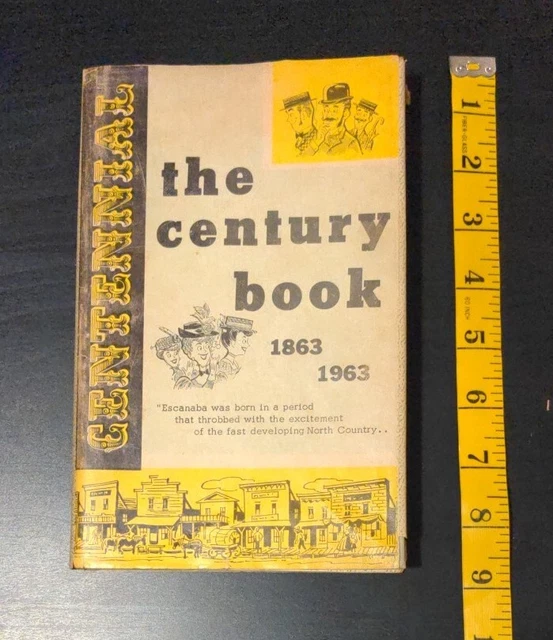 Escanaba Michigan Centennial History 1863-1963 Century Book Illustrated Delta Co