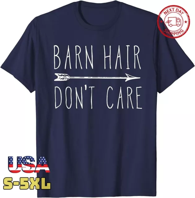 New T-shirt, Barn Hair Don't Care Funny Animal Lover T-shirt, Fast Ship