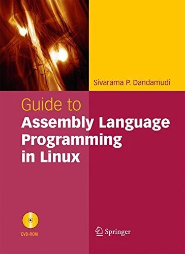 GUIDE TO ASSEMBLY LANGUAGE PROGRAMMING IN LINUX By Sivarama P ...