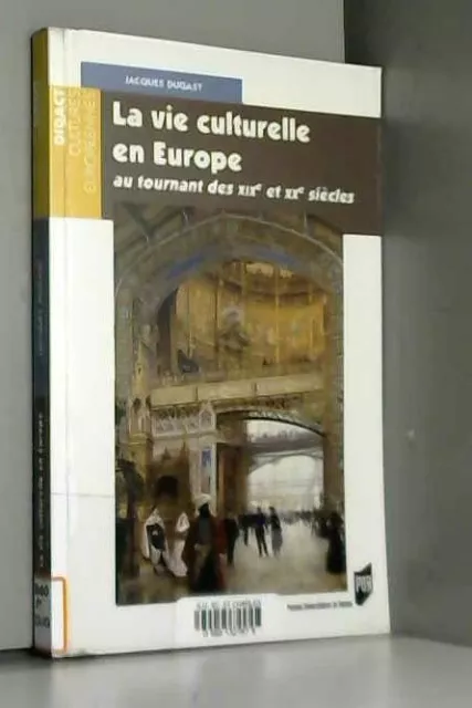 La vie culturelle en Europe au tournant des XIXe et XXe siècles