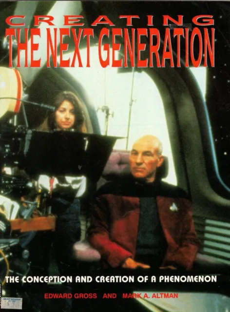 Star Trek - Creating The Next Generation - Edward Gross (Paperback, 1995) VGC
