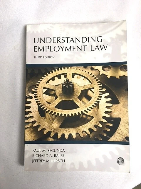 UNDERSTANDING EMPLOYMENT LAW, 3rd Edition, 2019 by Secunda, Bales ...