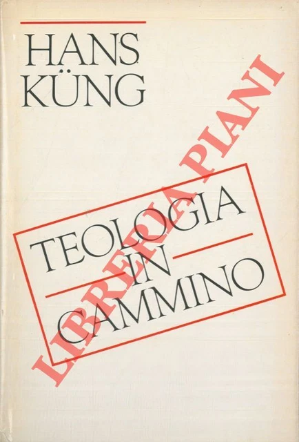 KUNG Hans -  Teologia in cammino. Un'autobiografia spirituale.