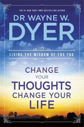 Change Your Thoughts, Change Your Life: Living... by Dyer, Dr Wayne W. Paperback